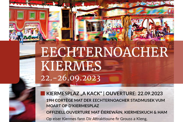 https://storage.googleapis.com/lu-echo-prod-experiences/4M7P7ge9QzbmXvafq5or/eechternoacher-kiermes-GEnPzd/Affiche_Eechternoacher-Kiermes-2023_main.jpg